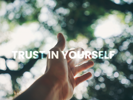 Trust in Yourself